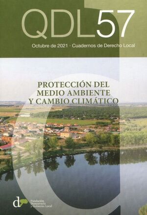 CUADERNOS DE DERECHO LOCAL Nº 57 OCTUBRE 2021 PROTECCIÓN DEL MEDIO AMBIENTE Y CAMBIO CLIMÁTICO