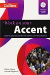 WORK ON YOUR ACCENT.