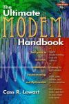 THE ULTIMATE MODEM HANDBOOK: YOUR GUIDE TO SELECTION, INSTALLATION, TROUBLESHOOTING, AND OPTIMIZATION