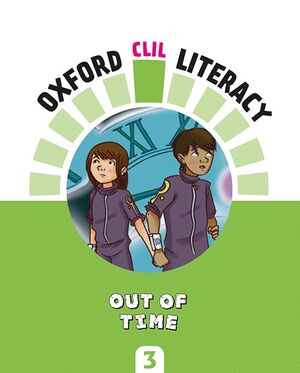 OXFORD CLIL LITERACY - OUT OF TIME