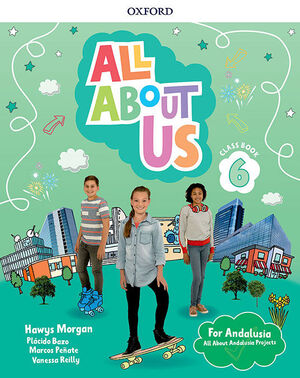 ALL ABOUT US 6. CLASS BOOK. ANDALUSIAN EDITION