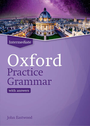 OXFORD PRACTICE GRAMMAR INTERMEDIATE WITH ANSWERS. REVISED EDITION.