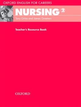 OXFORD ENGLISH FOR CAREERS NURSING 2. TEACHER´S RESOURCE BOOK