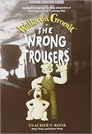 THE WRONG TROUSERS  TEACHER´S BOOK