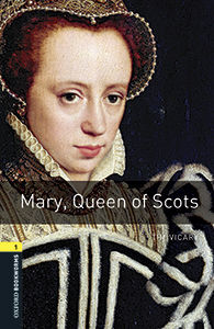 MARY, QUEEN OF SCOTS MP3 PACK.OXFORD BOOKWORMS 1
