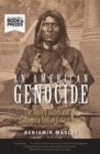 AN AMERICAN GENOCIDE : THE UNITED STATES AND THE CALIFORNIA INDIAN CATASTROPHE,