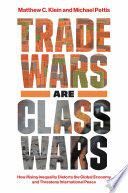 TRADE WARS ARE CLASS WARS