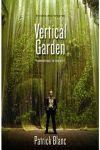 THE VERTICAL GARDEN, THE: FROM NATURE TO THE CITY