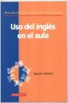 USO DEL INGLES EN EL AULA (HANDBOOKS FOR THE ENGLISH CLASSROOM)