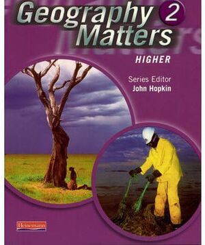 GEOGRAPHY MATERS 2 HIGHERS