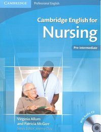 CAMBRIDGE ENGLISH FOR NURSING PRE INTEMEDIATE STUDENT´S BOOK WITH CD