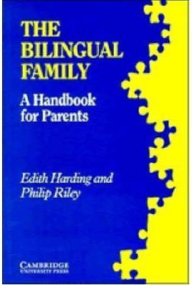 THE BILINGUAL FAMILY  A HANDBOOK FOR PARENTS