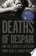 DEATHS OF DESPAIR AND THE FUTURE OF CAPITALISM