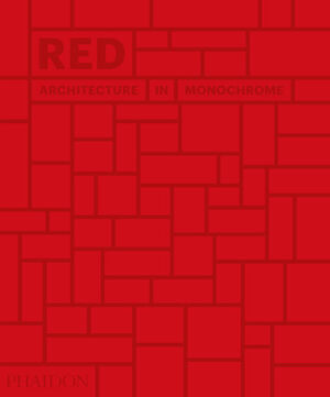 RED: ARCHITECTURE IN MONOCHROME.