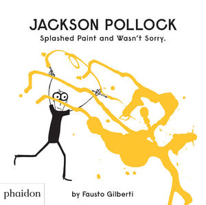 JACKSON POLLOCK SPLASHED PAINT AND WASN´T SOR.