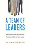 A TEAM OF LEADERS: EMPOWERING EVERY MEMBER TO TAKE OWNERSHIP, DEMONSTRATE INITIATIVE, AND DELIVER RESULTS