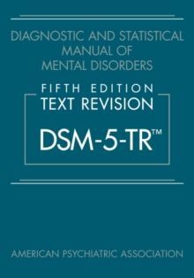 DSM-5-TR DIAGNOSTIC AND STATISTICAL MANUAL OF MENTAL DISORDERS.