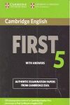 CAMBRIDGE ENGLISH FIRST 5 STUDENT´S BOOK WITH ANSWERS. AUTHENTIC EXAMINATION PAPERS FROM CAMBRIDGE ESOL