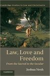 LAW, LOVE AND FREEDOM: FROM THE SACRED TO THE SECULAR (LAW AND CHRISTIANITY)