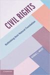 CIVIL RIGHTS: RETHINKING THEIR NATURAL FOUNDATION (CAMBRIDGE STUDIES ON CIVIL RIGHTS AND CIVIL LIBERTIES)