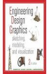 ENGINEERING DESIGN GRAPHICS: SKETCHING, MODELING, AND VISUALIZATION
