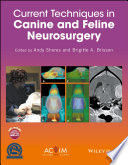 CURRENT TECHNIQUES IN CANINE AND FELINE NEUROSURGERY