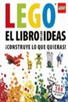 LEGO EL LIBRO DE LAS IDEAS ¡ CONSTRUYE LO QUE QUIERAS!