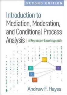 INTRODUCTION TO MEDIATION MODERATION  AND CONDITIONAL PROCESS ANALYSIS