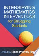 INTENSIFYING MATHEMATICS INTERVENTIONS FOR STRUGGLING STUDENTS