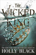 THE WICKED KING ( THE FOLK OF THE AIR 2
