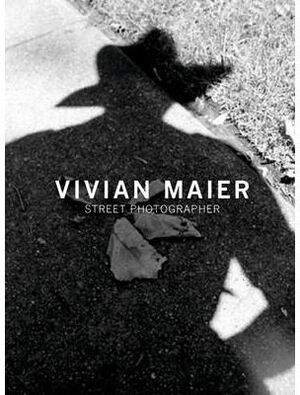 VIVIAN MAIER: STREET PHOTOGRAPHER