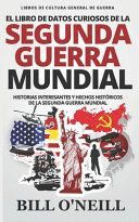 EL LIBRO DE DATOS CURIOSOS DE LA SEGUNDA GUERRA MUNDIAL