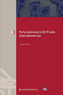 PARTY AUTONOMY IN EU PRIVATE INTERNATIONAL LAW, VOLUME 49