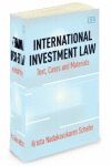 INTERNATIONAL INVESTMENT LAW TEXT, CASES AND MATERIALS