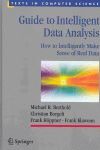 GUIDE TO INTELLIGENT DATA ANALYSIS: HOW TO INTELLIGENTLY MAKE SENSE OF REAL DATA