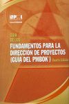 GUIA DE LOS FUNDAMENTOS PARA LA DIRECCION DE PROYECTOS/A GUIDE TO THE PROJECT MANAGEMENT BODY OF KNOWLEDGE (PMBOK GUIDE): OFFICIAL SPANISH TRANSLATION