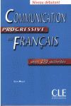 COMMUNICATION PROGRESSIVE DU FRANCAIS DEBUTANT 270 ACTIVITES
