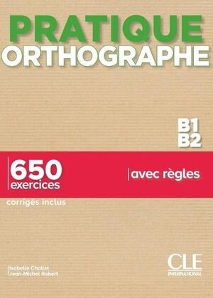 PRATIQUE DE L'ORTHOGRAPHE B1;B2