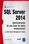 SQL SERVER 2014. ADMINISTRACION DE UNA BASE DE DATOS TRANSACCIONAL