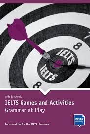 IELTS GAMES AND ACTIVITIES - GRAMMAR AT PLAY