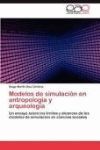 MODELOS DE SIMULACION EN ANTROPOLOGIA Y ARQUEOLOGIA
