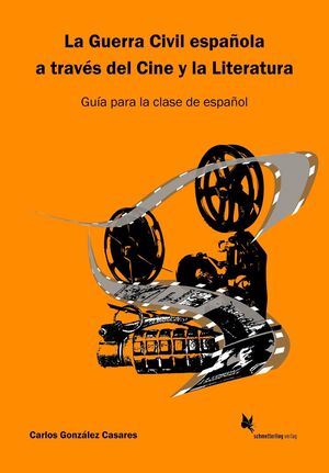 LA GUERRA CIVIL ESPAÑOLA A TRAVÉS DEL CINE Y LA LITERATURA
