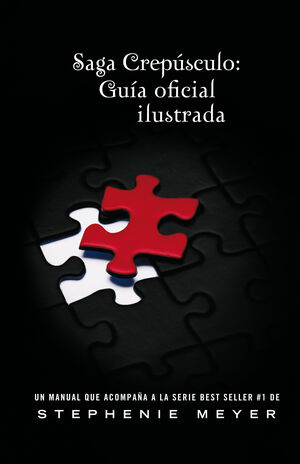 SAGA CREPÚSCULO: GUÍA OFICIAL ILUSTRADA (THE TWILIGHT SAGA: THE OFFICIAL ILLUSTR