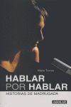 HABLAR POR HABLAR HISTORIAS DE MADRUGADA