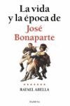 JOSE BONAPARTE LA VIDA Y LA EPOCA