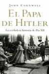 EL PAPA DE HITLER : LA VERDADERA HISTORIA DE PÍO XII