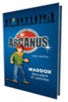 ARCANUS 1. MADDOX DESCUBRE EL CAMINO