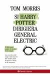 SI HARRY POTTER DIRIGIERA GENERAL ELECTRIC - EL LIDERAZGO SEGÚN EL M