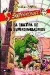 SUPERHÉROES 5. LA TRAMPA DE LOS SUPERDINOSAURIOS