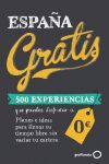 ESPAÑA GRATIS. 500 EXPERIENCIAS QUE PUEDES DISFRUTAR A 0 EUROS